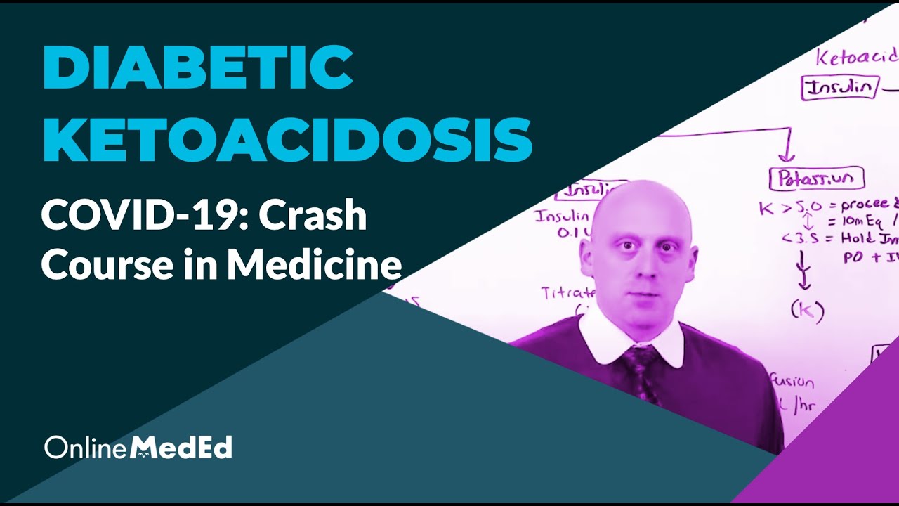 COVID-19 | Crash Course in Medicine | In the ICU | Diabetic Ketoacidosis | @OnlineMedEd